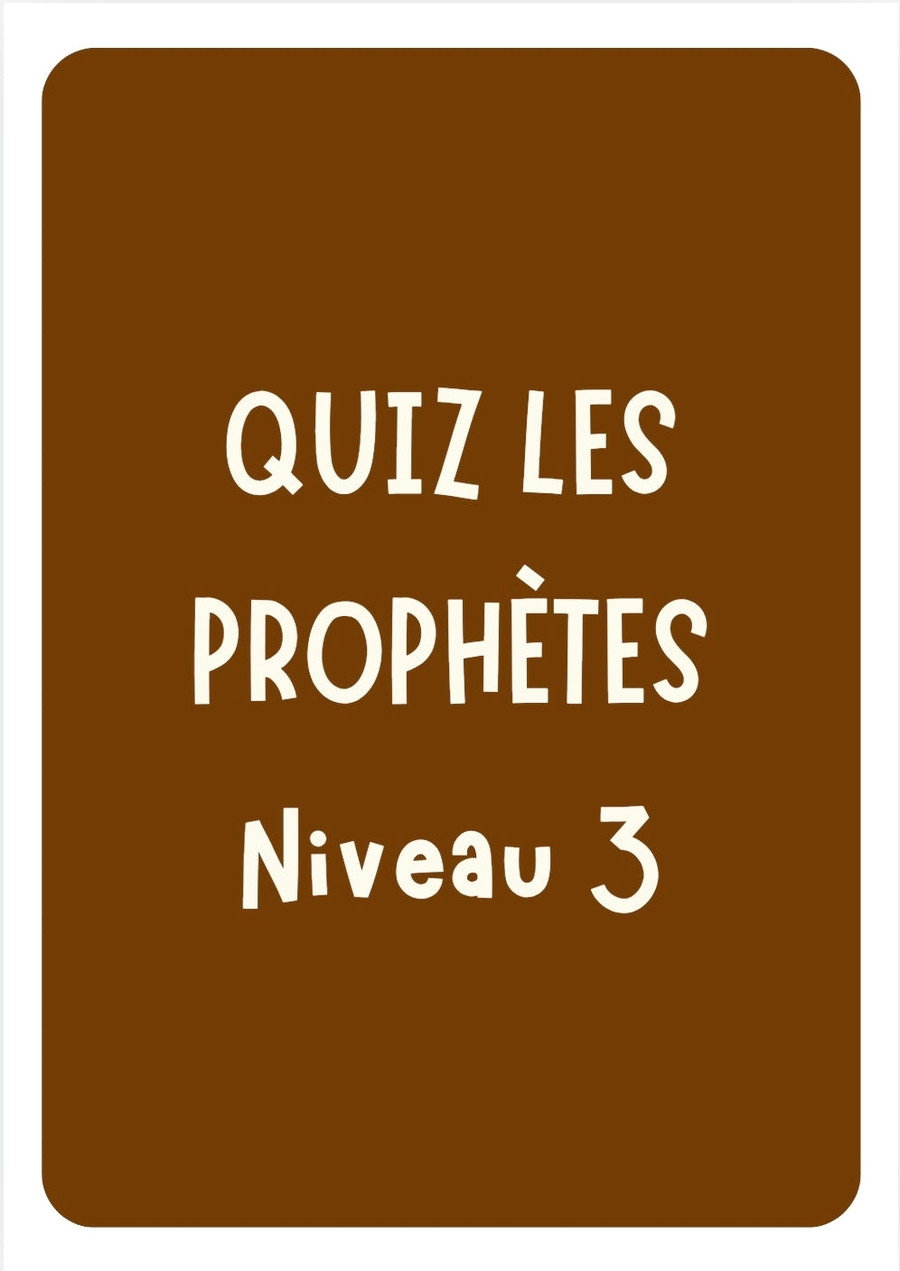 E-book Quiz Les Prophètes – Niveau 3 :  (30 cartes quiz + 10 cartes éducatives)